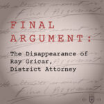 Final Argument: The Disappearance of Ray Gricar, District Attorney